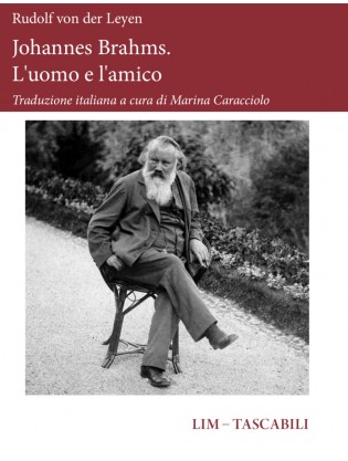 Johannes Brahms. L'uomo e l'amico