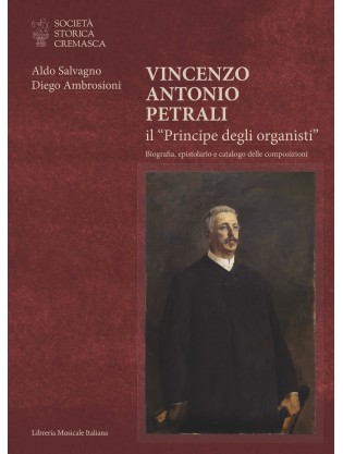 Vincenzo Antonio Petrali il “Principe degli organisti”