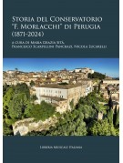 Libreria Musicale Italiana Storia del Conservatorio “F. Morlacchi” di Perugia (1871-1924)