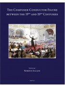 The Composer-Conductor Figure between the Nineteenth and Twentieth Centuries