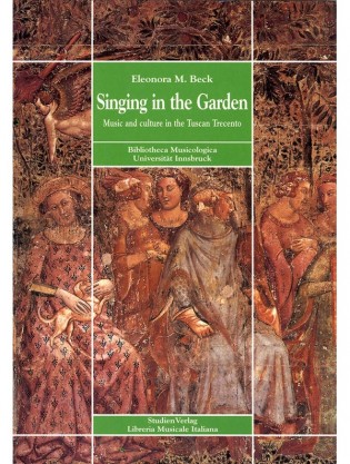 Singing in the Garden: Music and culture in the Tuscan Trecento