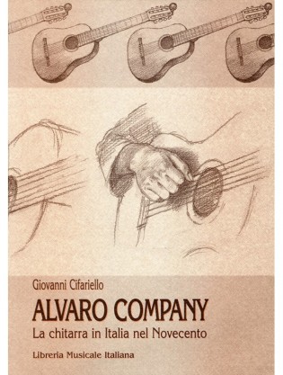 Alvaro Company. La chitarra classica in Italia nel secondo Novecento